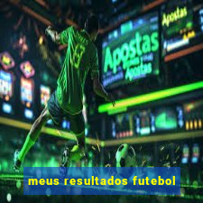 meus resultados futebol